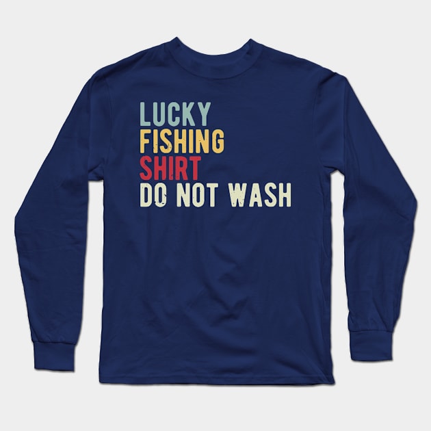 lucky fishing shirt do not wash Long Sleeve T-Shirt by Gaming champion